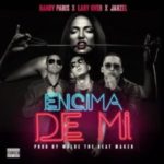 Randy Paris Ft. Lary Over Y Jahzel - Encima De Mi MP3