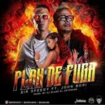 Sir Speedy Ft. John Bori - Plan De Fuga MP3