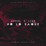 Jahzel Ft Lyan El Palabreal - No Lo Saque MP3
